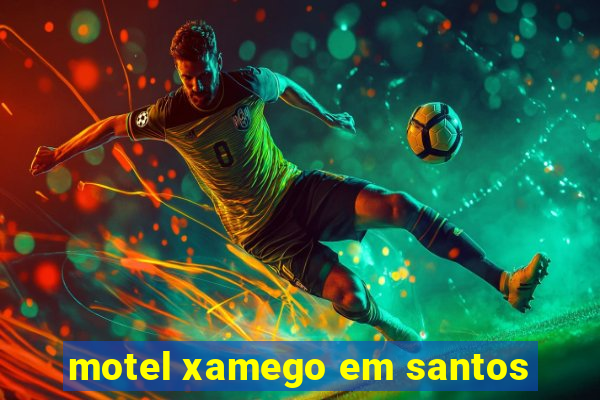 motel xamego em santos